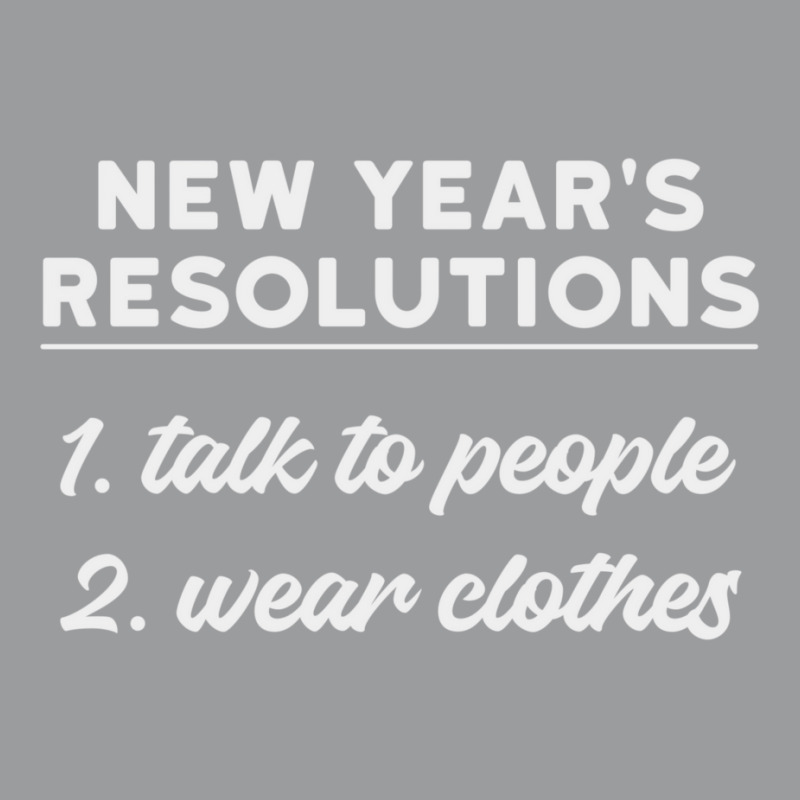 New Year Resolutions  Talk To People Classic T-shirt by julionrokhumy | Artistshot