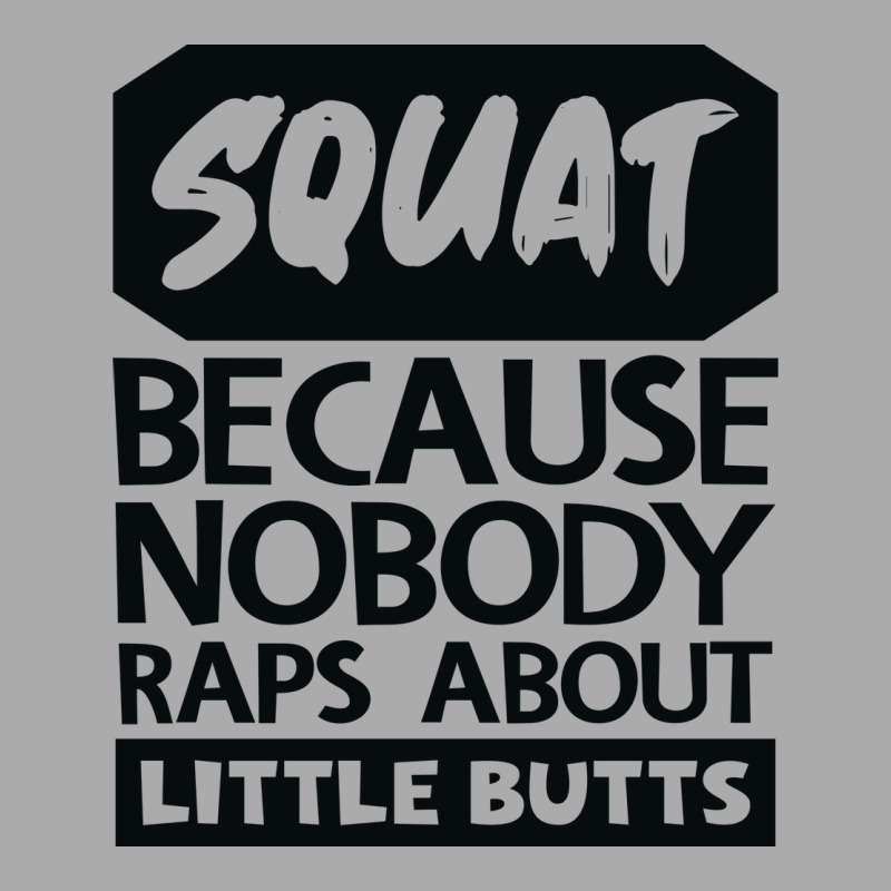 Squat Because Nobody Raps About Little Butts Aesth T-shirt | Artistshot