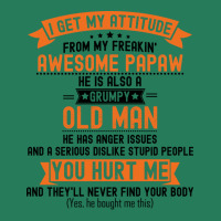 I Get My Attitude From My Freakin Awesome Papaw Gi T-shirt | Artistshot