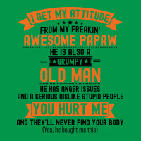 I Get My Attitude From My Freakin Awesome Papaw Gi Crewneck Sweatshirt | Artistshot