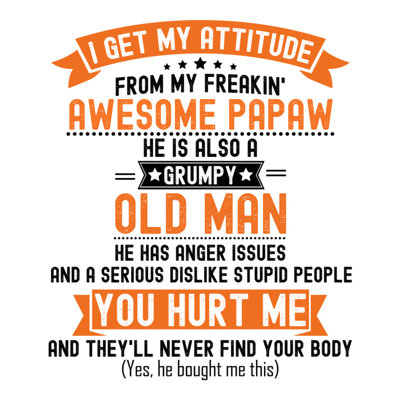 I Get My Attitude From My Freakin Awesome Papaw Gi Men's T-shirt Pajama Set | Artistshot