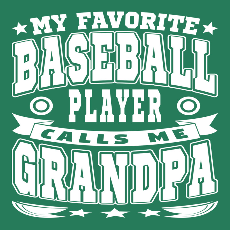 My Favorite Baseball Player Calls Me Grandpa Text T-shirt | Artistshot