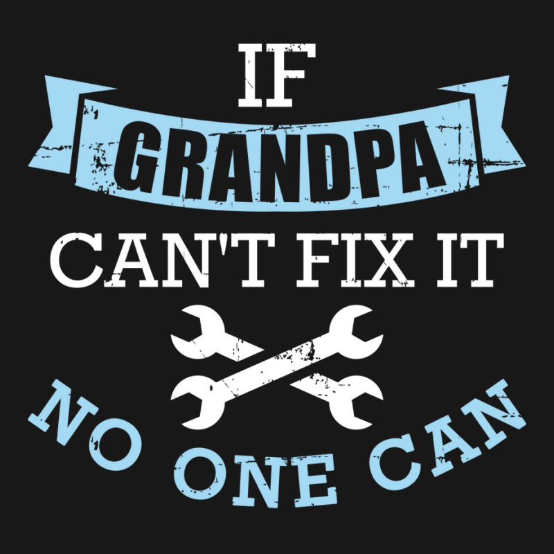 If Grandpa Cant Fix It No One Can Green Flannel Shirt | Artistshot