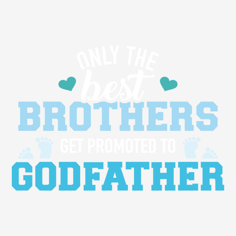 Only Best Brothers Get Promoted To Godfather Cute Graphic T-shirt | Artistshot