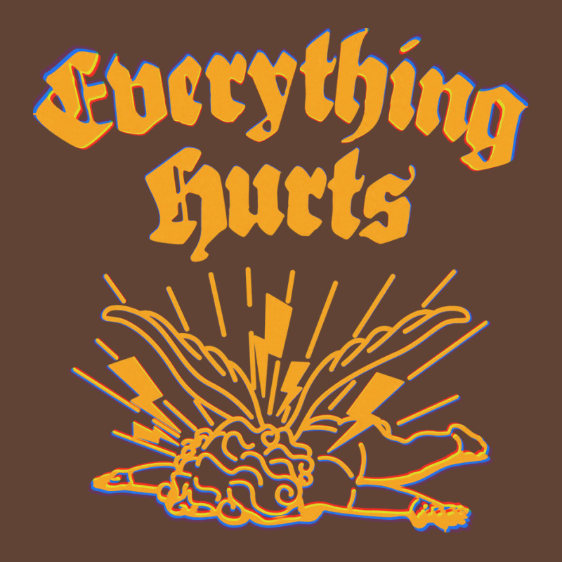 Everything Hurts Funny T-shirt | Artistshot