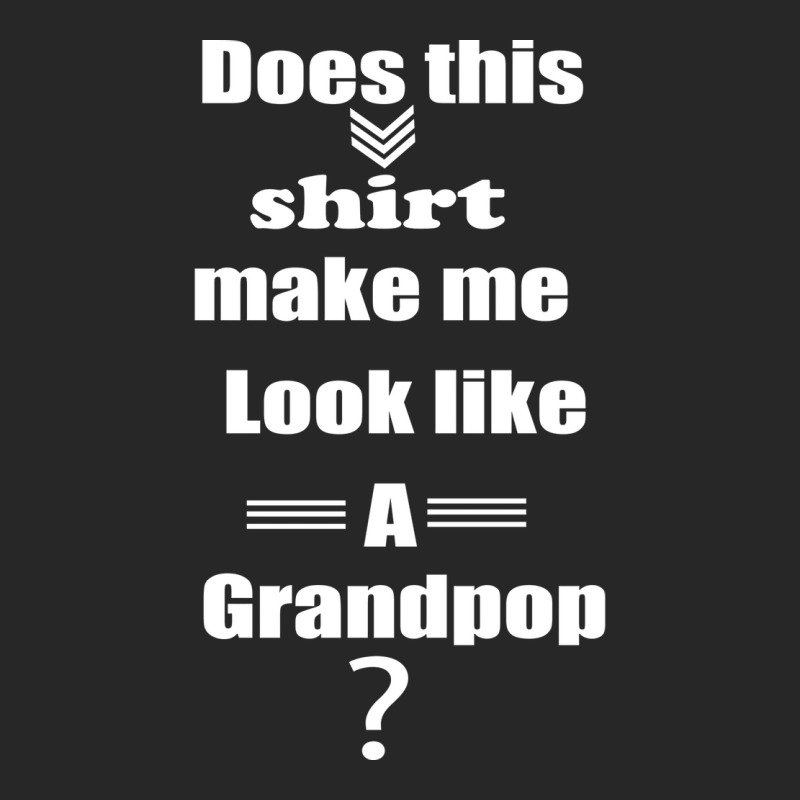 Does This Shirt Make Me Look Like A Grandpop Boy Men's T-shirt Pajama Set by diosasbigsby6 | Artistshot