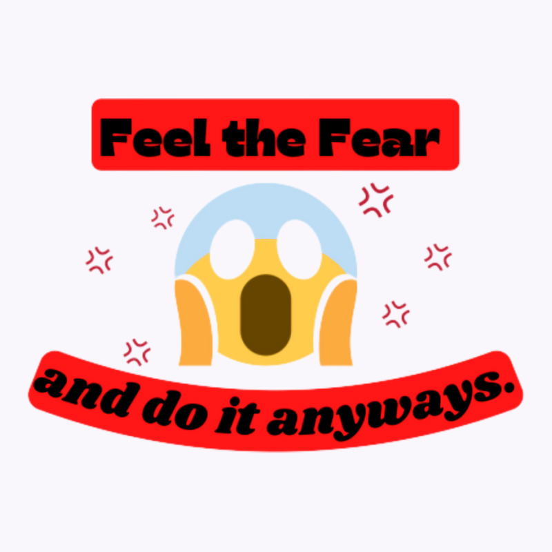 Feel The Fear And Do It Anyway Quote Aesthetic Tank Top by rosurarialas3 | Artistshot