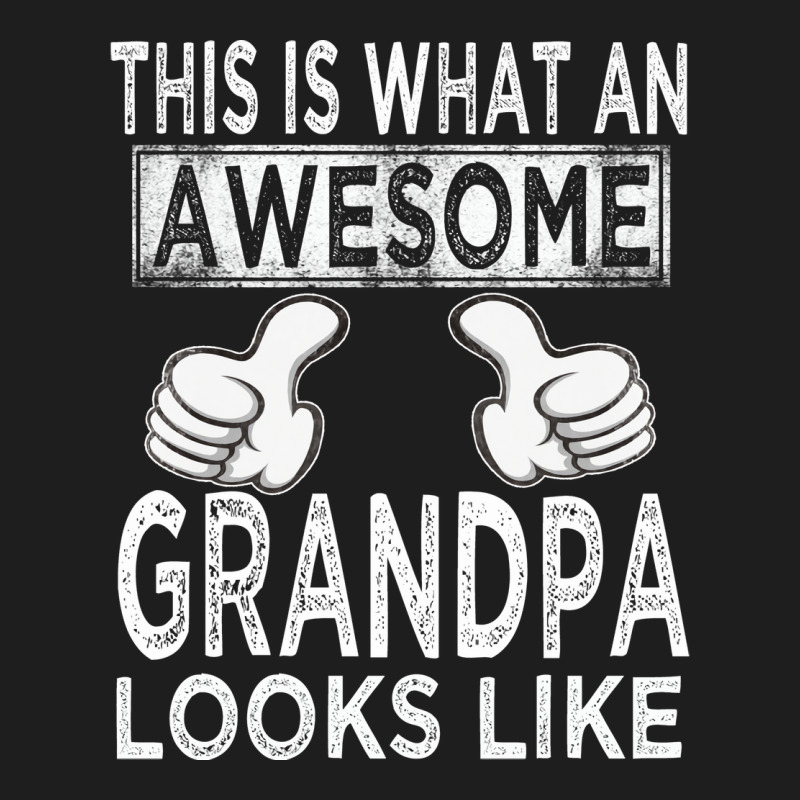 This Is What An Awesome Grandpa Looks Like Funny Classic T-shirt by tananenaeemem | Artistshot