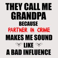 They Call Me Grandpa Because Partner In Crime Make Pocket T-shirt | Artistshot