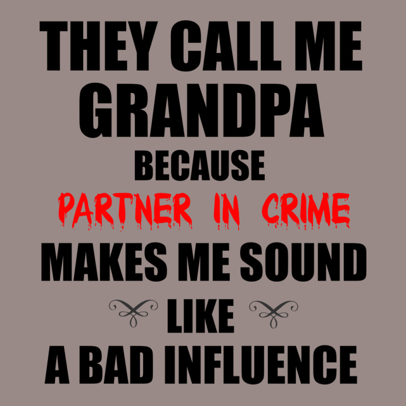 They Call Me Grandpa Because Partner In Crime Make Vintage T-shirt | Artistshot