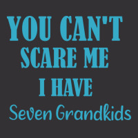 You Cant Scare Me I Have Seven Grandkids Funny Gif Vintage Hoodie And Short Set | Artistshot