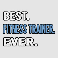 Best Fitness Trainer Ever Birthday Gift Idea Exclusive T-shirt | Artistshot