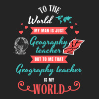 To The World My Man Is Just Geography Teacher But 3/4 Sleeve Shirt | Artistshot