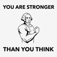 You Are Stronger Than You Think Quote Graphic T-shirt | Artistshot