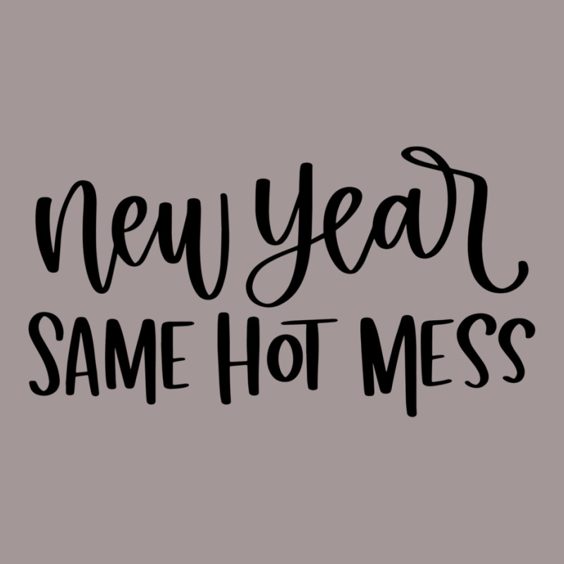 New Year Same Hot Mess1 Vintage Hoodie by dapoteequeen0 | Artistshot