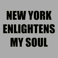 New York Enlightens My Soul T-shirt | Artistshot