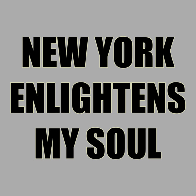 New York Enlightens My Soul T-shirt | Artistshot