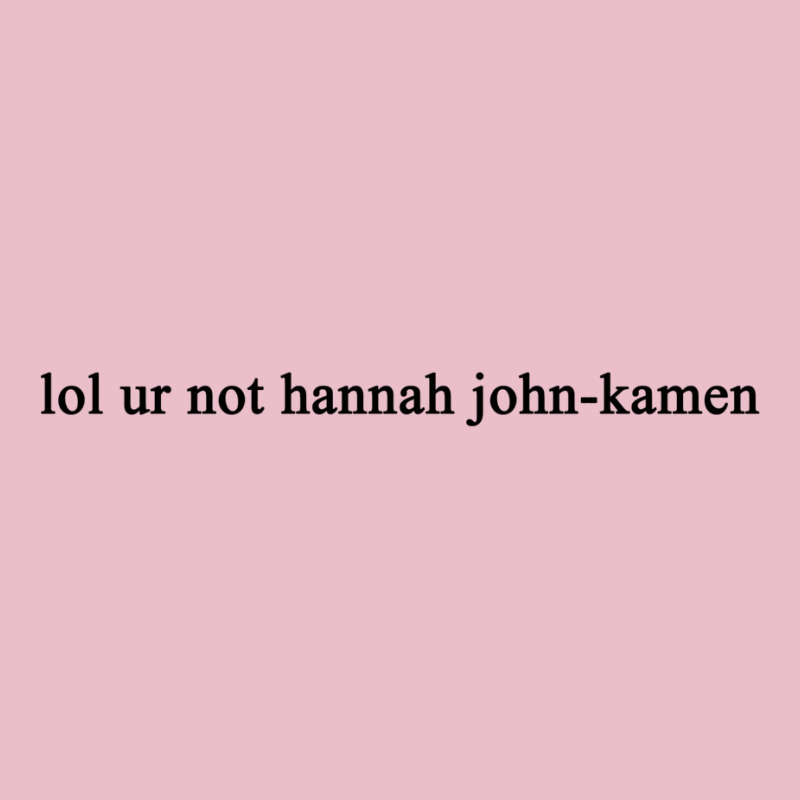 Lol Ur Not Hannah John Kamen Adjustable Cap by ranvikhuelmoz | Artistshot