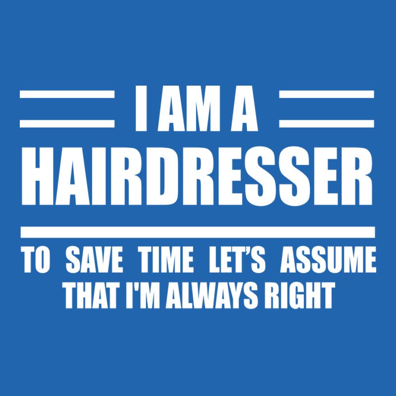 Im A Hairdresser To Save Time Just Assume That Im Pocket T-shirt | Artistshot