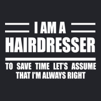 Im A Hairdresser To Save Time Just Assume That Im Lightweight Hoodie | Artistshot