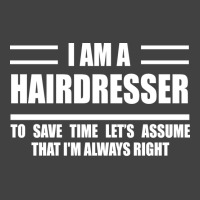 Im A Hairdresser To Save Time Just Assume That Im Vintage T-shirt | Artistshot