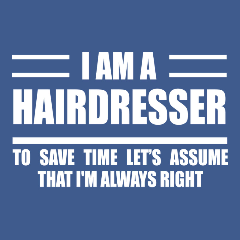 Im A Hairdresser To Save Time Just Assume That Im Champion Hoodie | Artistshot