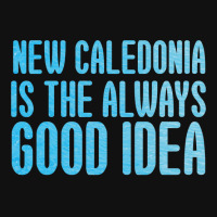 New Caledonia Is The Always Good Idea Skinny Tumbler | Artistshot