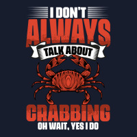 I Dont Always Talk About Funny Crabbing For Crab F Drawstring Bags | Artistshot