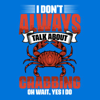 I Dont Always Talk About Funny Crabbing For Crab F Rear Car Mat | Artistshot