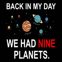 Back In My Day We Had Nine Planets Astronomy Toddler 3/4 Sleeve Tee | Artistshot