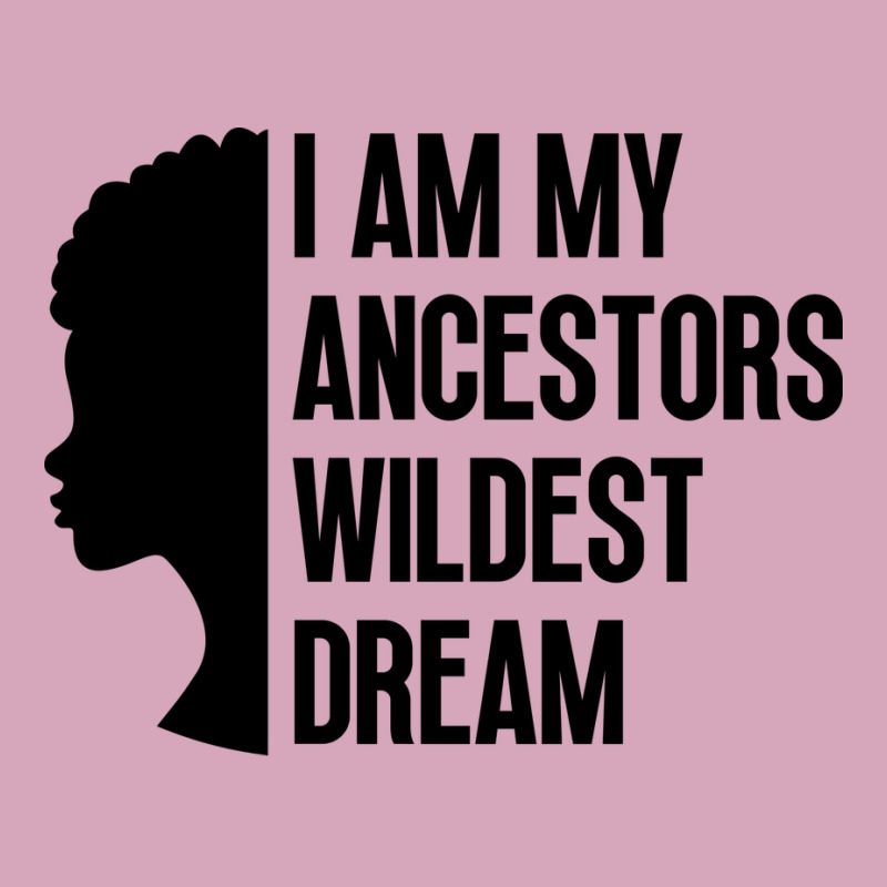 I Am My Ancestors Wildest Dream Cute Classic T-shirt by bendersauedn | Artistshot