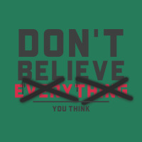 Dont Believe Everything You Think Mental Health T-shirt | Artistshot