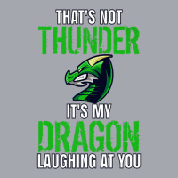 Thats Not Thunder Thats My Dragon Laughing At You Long Sleeve Shirts | Artistshot