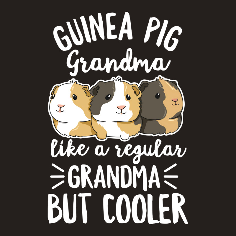 Guinea Pig Quote For Your Guinea Pig Grandma Tumbl Tank Top | Artistshot