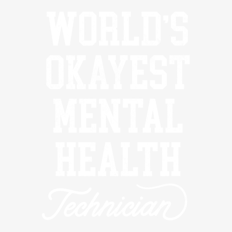 Mental Health Technician Worlds Okayest Design Ladies Fitted T-Shirt by bilakakassw0 | Artistshot