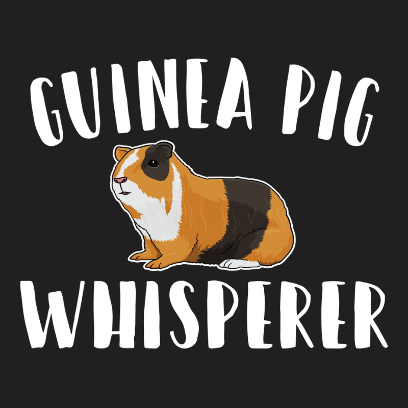 Guinea Pig Guinea Pig Whisperer T-shirt | Artistshot