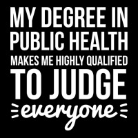 My Degree In Public Health Makes Me Highly Qualifi Lightweight Hoodie | Artistshot