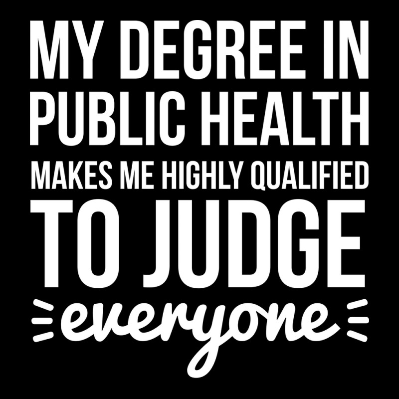 My Degree In Public Health Makes Me Highly Qualifi Lightweight Hoodie by leivysnghitu7 | Artistshot