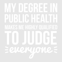 My Degree In Public Health Makes Me Highly Qualifi Unisex Jogger | Artistshot