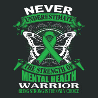 Never Underestimate The Strength Of Mental Health Women's Triblend Scoop T-shirt | Artistshot