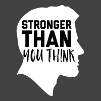 Stronger Than You Think Music Vintage T-shirt | Artistshot