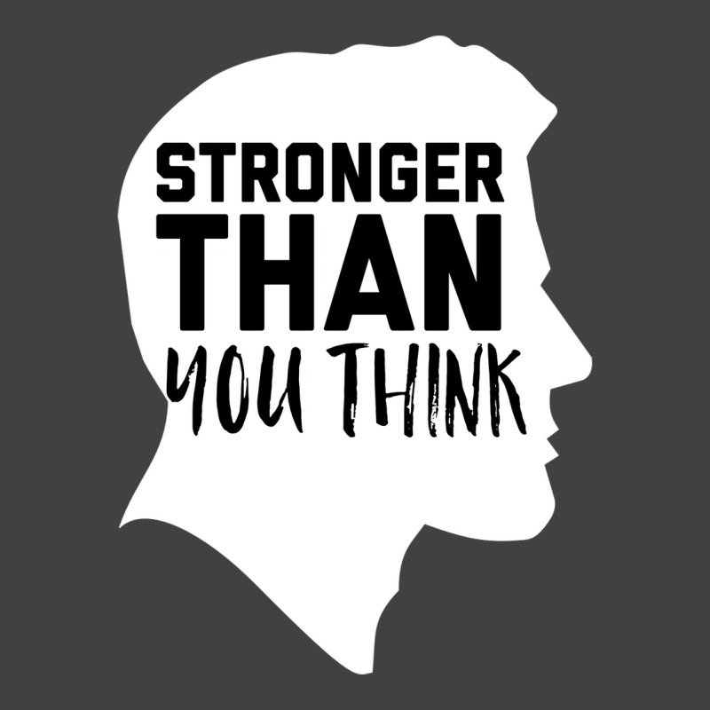 Stronger Than You Think Music Vintage T-shirt | Artistshot