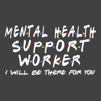 Mental Health Support Worker Ill Be There For You Vintage T-shirt | Artistshot