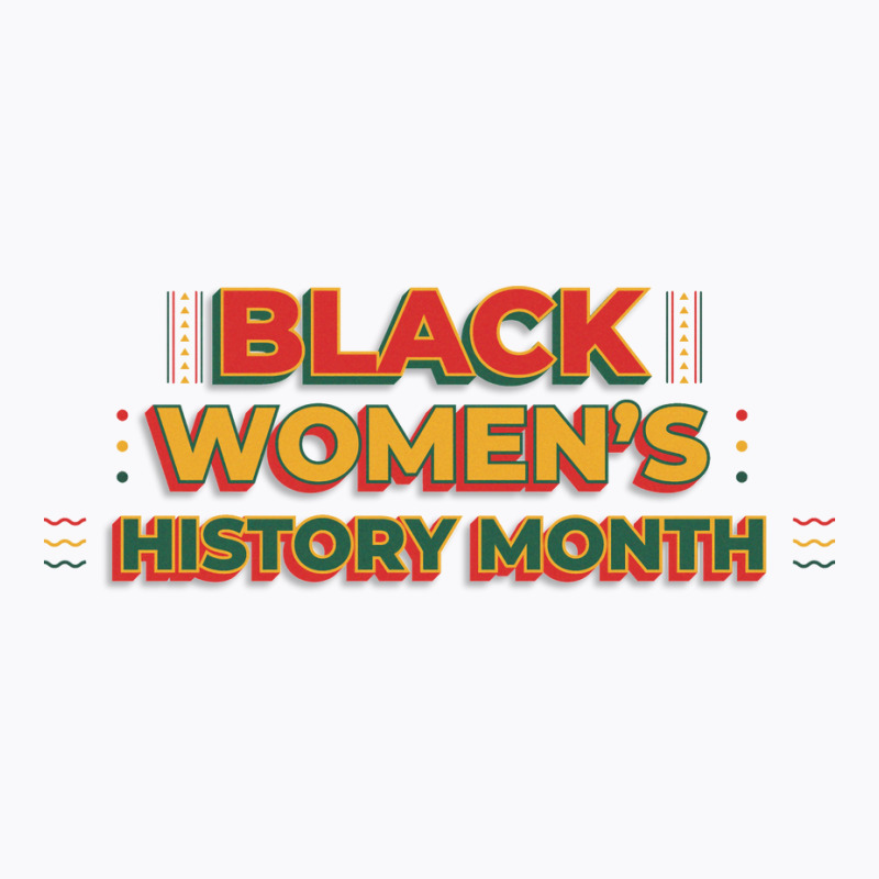 Black Womens History Month Quote T-Shirt by siannecortao | Artistshot