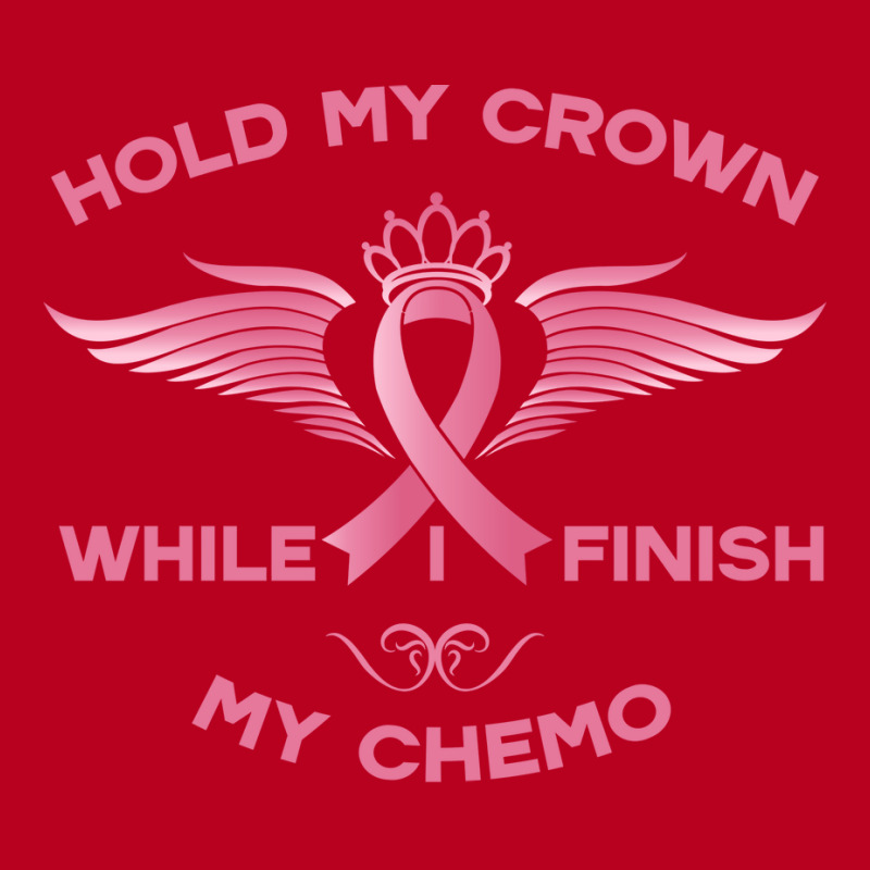 Hold My Crown While I Finish My Chemo Girl Classic T-shirt | Artistshot