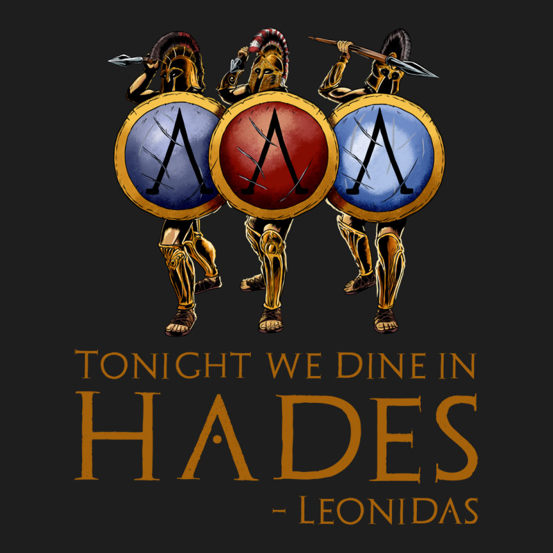 Battle Of Thermopylae Tonight We Dine In Hades Leo Classic T-shirt by dizaynzirguc | Artistshot