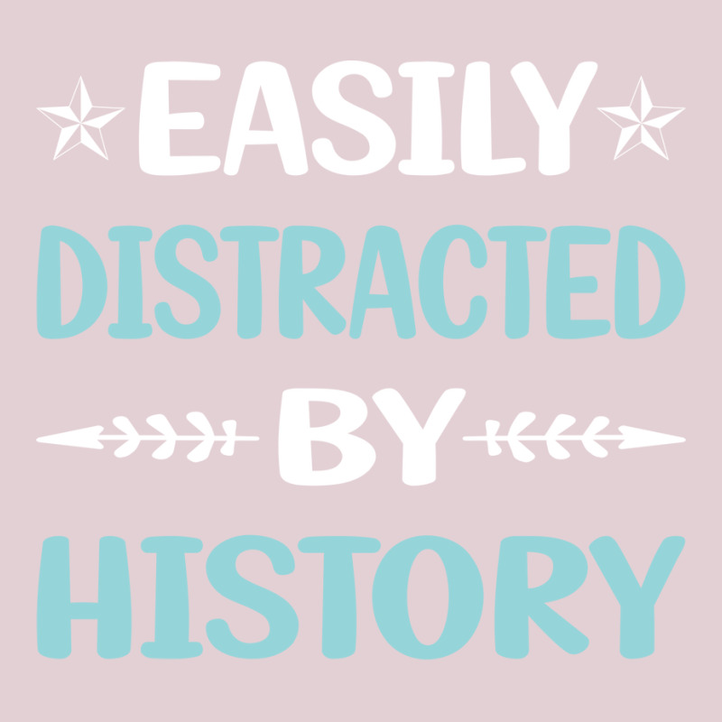 Funny Easily Distracted By History 70s Ladies Fitted T-Shirt by clansduzg | Artistshot