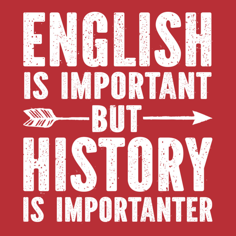 English Is Important But History Is Importanter Bl T-shirt | Artistshot