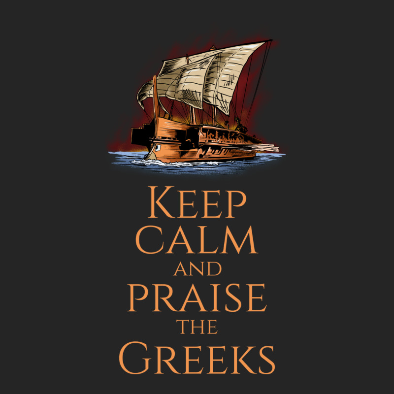 Keep Calm And Praise The Greeks Trireme Greek Hist Unisex Hoodie | Artistshot