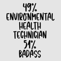 Environmental Health Technician 51 Badass Design Exclusive T-shirt | Artistshot